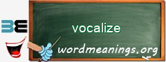 WordMeaning blackboard for vocalize